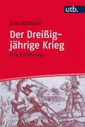 Der Dreißigjährige Krieg - Axel Gotthard (ISBN: 9783825245559)