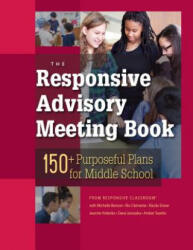 The Responsive Advisory Book: 150] Purposeful Plans for Middle School - Michelle Benson, Rio Clemente, Nicole Doner, Jeannie Holenko, Dana Januszka, Amber Searles (ISBN: 9781892989901)