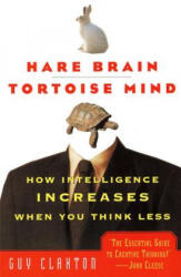 Hare Brain, Tortoise Mind - Guy Claxton (2000)
