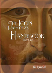 The Icon Painter's Handbook - Ian Knowles (2023)