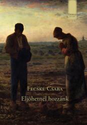 Eljöhetnél hozzánk (ISBN: 9786156638182)