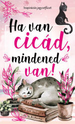 Ha van cicád, mindened van! (ISBN: 9789634595120)
