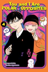 You and I Are Polar Opposites, Vol. 4 - Kocha Agasawa (ISBN: 9781974752027)