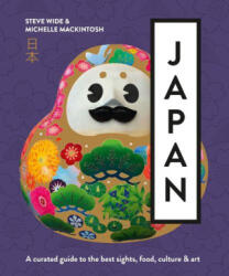 Japan: A Curated Guide to the Best Areas, Food, Culture & Art - Steve Wide (ISBN: 9781760787646)