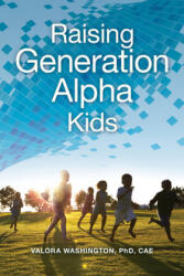 Raising Generation Alpha Kids - Valora Washington (ISBN: 9781605547268)