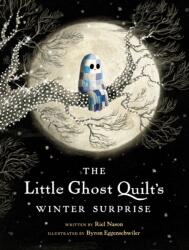 The Little Ghost Quilt's Winter Surprise - Byron Eggenschwiler (ISBN: 9781774885376)