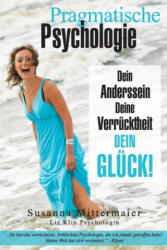 Pragmatische Psychologie - Pragmatic Psychology German - Susanna Mittermaier (ISBN: 9781939261892)