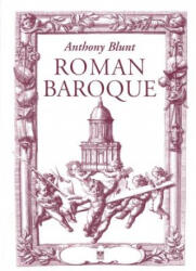 Roman Baroque - Anthony Blunt (ISBN: 9781843681199)