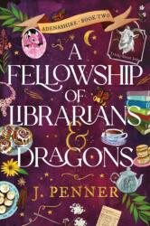 A Fellowship of Librarians & Dragons - J. Penner (ISBN: 9781464252372)