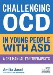 Challenging OCD in Young People with ASD - Amita Jassi (ISBN: 9781787752887)