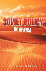 Soviet Policy in Africa - O Igho Natufe (ISBN: 9781462016495)