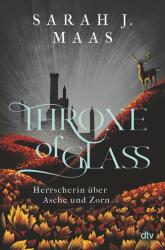Throne of Glass - Herrscherin über Asche und Zorn (ISBN: 9783423765367)