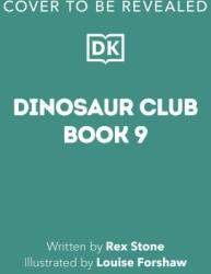 Dinosaur Club: Flight of the Quetzalcoatlus - Louise Forshaw (ISBN: 9780744091823)