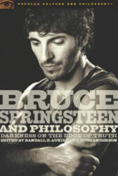 Bruce Springsteen and Philosophy - Randall E. Auxier, Douglas R. Anderson (ISBN: 9780812696479)