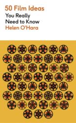 50 Film Ideas You Really Need to Know - OHARA HELEN (ISBN: 9781529443967)