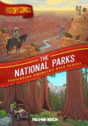 History Comics: The National Parks - Koch, Falynn (ISBN: 9781250265883)