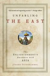 Unfabling the East - Jurgen Osterhammel, Robert Savage (ISBN: 9780691196473)