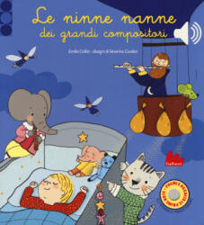 Le ninne nanne dei grandi compositori - Emilie Collet, S. Cordier (ISBN: 9788893482172)