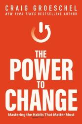 The Power to Change (ISBN: 9780310367185)