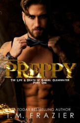 Preppy, Part One - T M Frazier (2017)