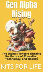 Gen Alpha Rising - KITS FOR LIFE (2025)