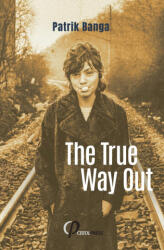 The True Way Out - Patrik Banga, Isabel Stainsby (2025)