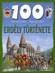 Erdély története - 100 állomás - 100 kaland (ISBN: 9789639619487)
