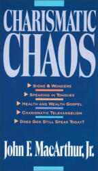 Charismatic Chaos - John F MacArthur (ISBN: 9780310575726)