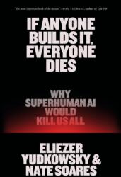 If Anyone Builds It, Everyone Dies (ISBN: 9780316601115)
