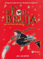 La peor bruja y el peor hechizo - JILL MURPHY (ISBN: 9788469605455)