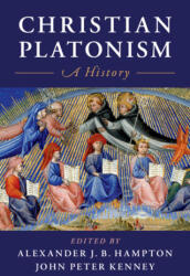 Christian Platonism - Alexander J. B. Hampton, John Peter Kenney (ISBN: 9781108741408)