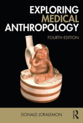 Exploring Medical Anthropology - Joralemon, Donald (ISBN: 9781138201866)