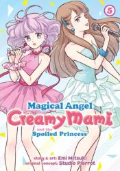 Magical Angel Creamy Mami and the Spoiled Princess Vol. 5 (ISBN: 9781638587194)