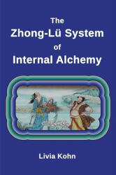 The Zhong-Lü System of Internal Alchemy - Livia Kohn (ISBN: 9781931483445)