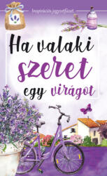 Ha valaki szeret egy virágot (2021)