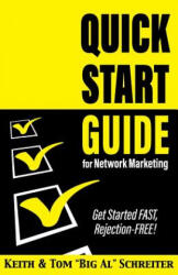 Quick Start Guide for Network Marketing - Keith Schreiter, Tom Big Al Schreiter (ISBN: 9781948197175)