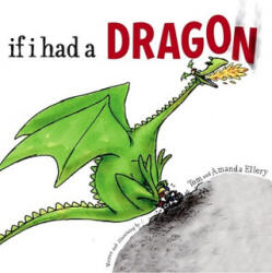 If I Had a Dragon - Amanda Ellery, Tom Ellery (ISBN: 9781416909248)