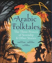Arabic Folktales: The Three Princes of Serendip and Other Stories (ISBN: 9781529506006)