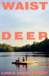 Waist Deep - Linea Maja Ernst (ISBN: 9781787335646)