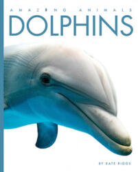Dolphins - Kate Riggs (ISBN: 9781628327656)
