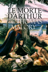Le Morte d'Arthur - Thomas Malory, Sir Thomas Malory (ISBN: 9781512229745)