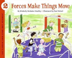 Forces Make Things Move - Kimberly Brubaker Bradley (ISBN: 9780064452144)