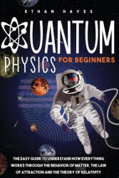 Quantum Physics for Beginners - Ethan Hayes (ISBN: 9781954151017)