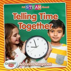 Telling Time Together - Adrianna Morganelli (ISBN: 9780778772705)