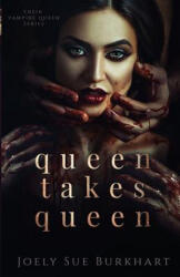 Queen Takes Queen - Joely Sue Burkhart (ISBN: 9781984258236)