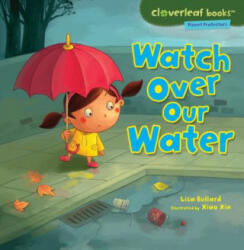 Watch over Our Water - Lisa Bullard, Xiao Xin (ISBN: 9780761385172)