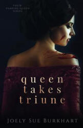 Queen Takes Triune - Joely Sue Burkhart (ISBN: 9781094602073)