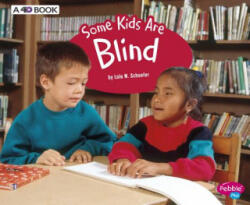 Some Kids Are Blind: A 4D Book - Lola M. Schaefer (ISBN: 9781543510003)