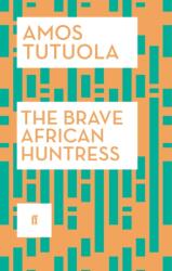 The Brave African Huntress (ISBN: 9780571316892)