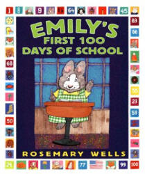 Emily's First 100 Days of School - Rosemary Wells (ISBN: 9780786813544)